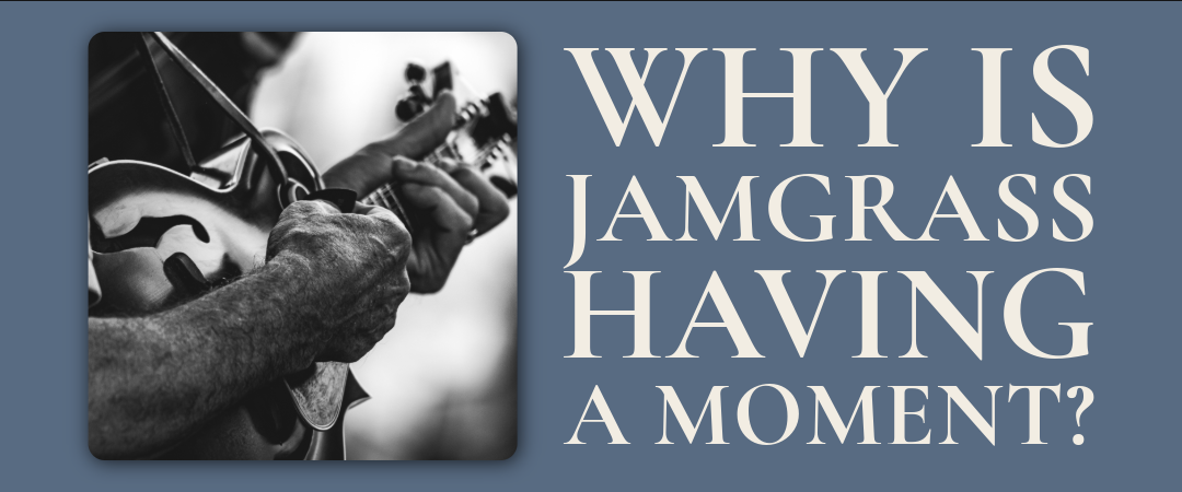 Why Is Jamgrass Having a Moment?